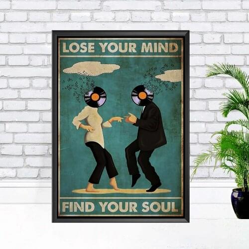 Retro Metal Poster Lose Your Mind Find Your Soul Inspirational Quote Art Print Abstract Dance Canvas Painting Vintage Wall Decor