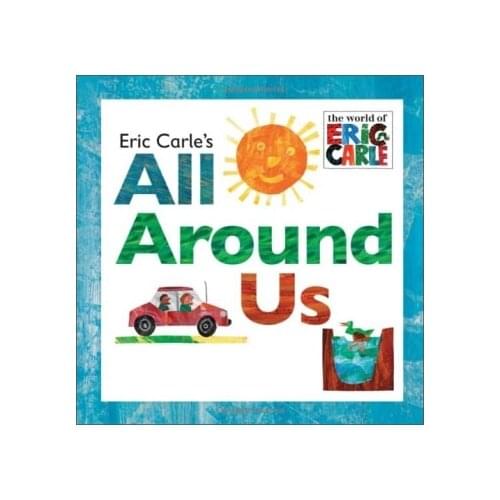 All Around Us By Eric Carle Nglish Story Books for Kids Children Learing English Toys Drawing Book In English