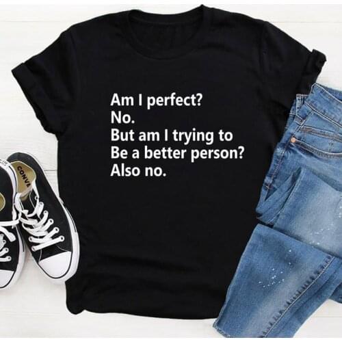 Am I Perfect 100% Cotton T-shirt Funny Women Short Sleeve Hipster Grunge Sarcasm Tshirt Top