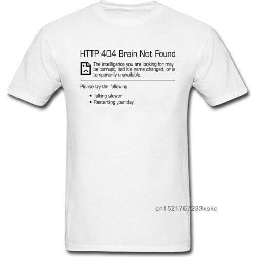 404 Brain Not Found T-shirt Geek Chic T Shirt Men White Tshirt O Neck Letter Tops Print Tees Funky Summer Clothes Cotton Fabric