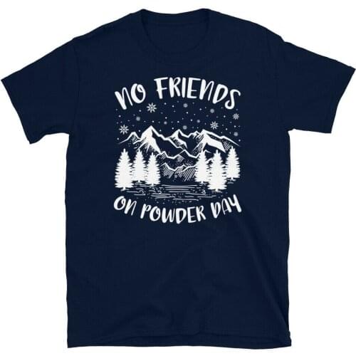 Winter Sport Ski Snowboard No Friends on Powder Day Short-Sleeve Unisex T-Shirt