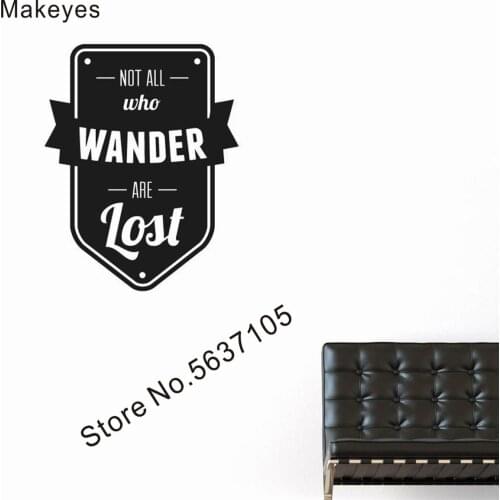 Makeyes Quotes Wall Sticker Not All Who Wander Wall Decal Home Livingroom Decoraton Vinyl Design Wall Art Mural Words Decor Q803