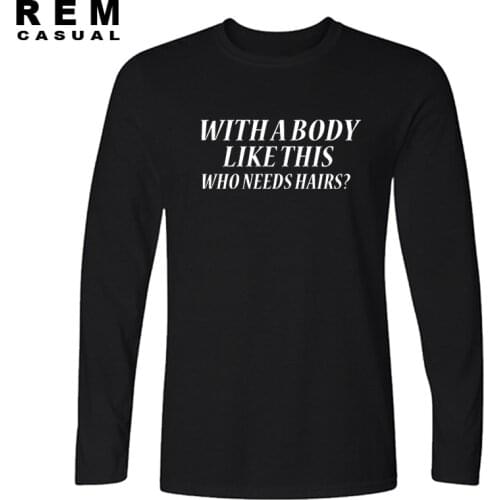 New BODY LIKE THIS FUNNY PRINTED BALD HAIR DAD T Shirts Long sleeve O Neck Fashion Cotton Male T-shirts