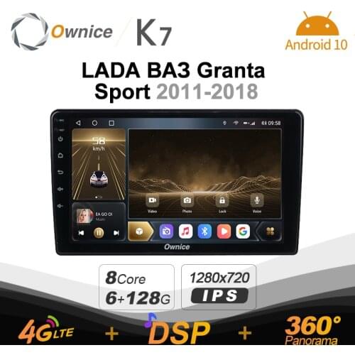 Ownice K7 6G+128G Car Radio for LADA Granta Sport 2011-2018 android 10.0 BT 5.0 support Interior Atmosphere Lamp 360 4G LTE