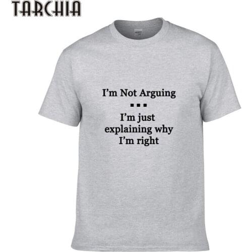 TARCHIA Mens T-Shirt I'M NOT ARGUING T Shirt Men 2021 New Short Sleeve O Neck Cotton Casual Top Tee Camisetas Hombre