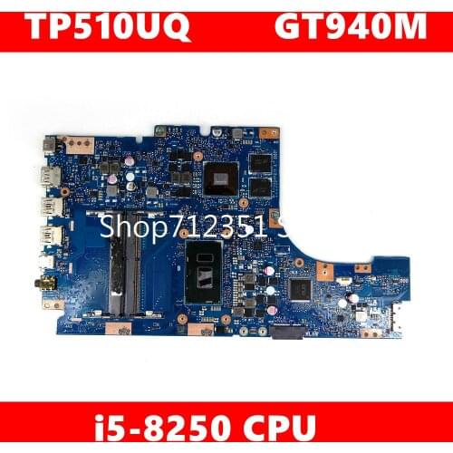 TP510UQ i5-8250 CPU GT940M Mainboard REV2.0 For ASUS TP510 TP510U TP510UQ Laptop Motherboard 100%Tested Working Well