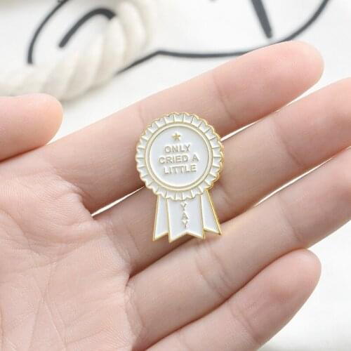 Creative Medal Brooches Only cried a little Enamel Pins Bag Clothes Button Badge Funny Award Jewelry Gift for Friends Kids
