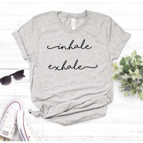 Funny T-shirt Gift Lady Yong Girl Top Tee Inhale Exhale Print Women Tshirt Hipster