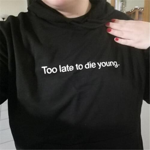 Harajuku Hoodies Women Aesthetic Hoodie Too Late To Die Young Sweatshirt Pastel Gothic Grunge Streetwear Oversized Hoodie Tumblr