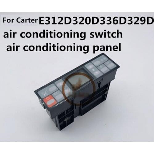 For Carter E312D 320D 336D 329D air conditioning switch air conditioning panel high-quality accessories free mail
