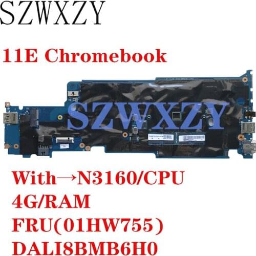 SZWXZY For Lenovo ThinkPad 11E Chromebook Laptop Motherboard With N3160 CPU 4G RAM FRU 01HW755 DALI8BMB6H0 Not Touch