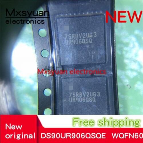 5pcs~20pcs/LOT UR906QSQ DS90UR906QSQ DS90UR906QSQX DS90UR906QSQE WQFN60 New original