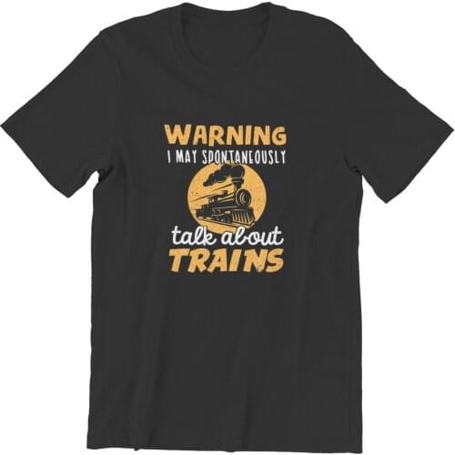 Westcreek Warning I May Talk About Trains Train Lover Gift T-Shirt Gift HipHop Japanese Style Mens Clothes 62892