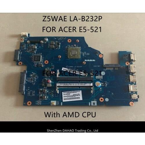 FOR Acer Aspire E5-521 Laptop Motherboard Z5WAE LA-B232P With AMD CPU DDR3 100% fully tested