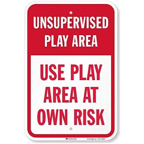 "Unsupervised Play Area Use At Own Risk" Sign | 12" x 8" 3M Engineer Grade Reflective Aluminum