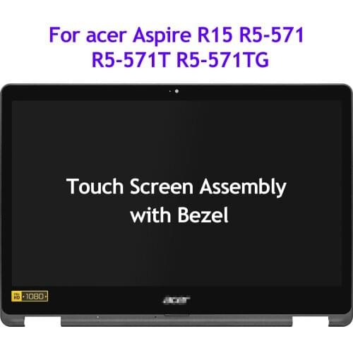 15.6" LCD Touch Screen Digitizer Assembly with Bezel Replacement Display for Acer Aspire R15 R5-571 R5-571T R5-571TG N156HCA-EA1