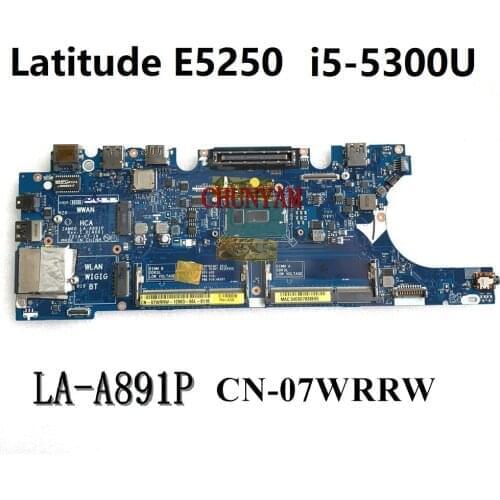 BRAND NEW LA-A891P i5-5300U FOR Dell Latitude 12 5250 E5250 Laptop Notebook Motherboard CN-07WRRW 7WRRW Mainboard 100% Tested