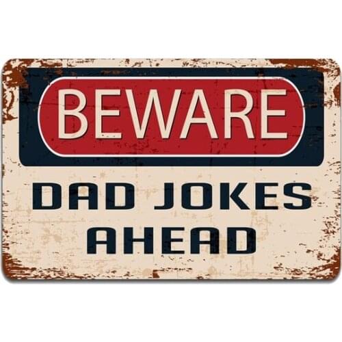 Beware: Dad Jokes Ahead ,Fathers Day Gift Vintage Retro Tin Sign Metal Sign Decor for Garage Home Bar Pub Store Shop Hotel Man