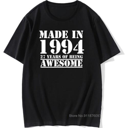 Funny Made In 1994 27 Years of Being Awesome Birthday Print Joke T-shirt Husband Casual Short Sleeve Cotton T Shirts Men