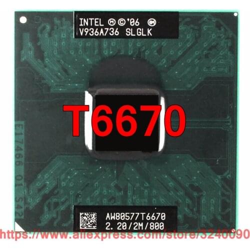 Original lntel Core 2 Duo T6670 CPU (2M Cache, 2.20 GHz, 800 MHz FSB/Dual-Core) Laptop processor free shipping