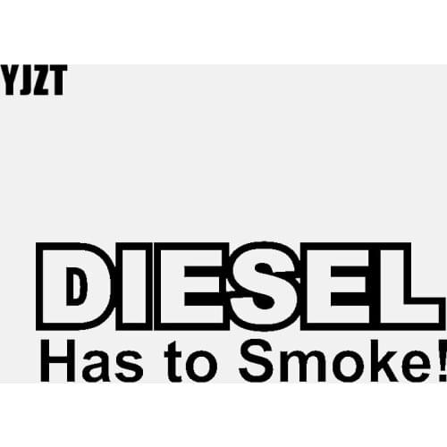 YJZT 13.8CM*4.8CM DIESEL Has to Smoke Vinyl Decal Car Sticker Black/Silver C3-0922