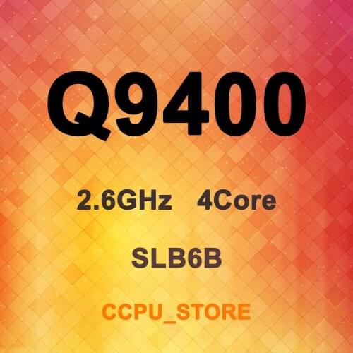 Core 2 Quad Q9400 SLB6B 2.66GHz 1333FSB 4Core 4Thread 6MB 95W LGA775 CPU Processor