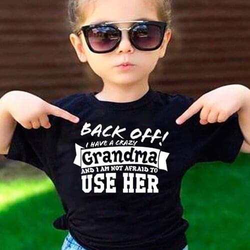 Back Off I Have A Crazy Grandma Print Funny Kids Tshirt Toddler Unisex Short Sleeve Letters T-shirt Fashion Boy Girl Streetwear