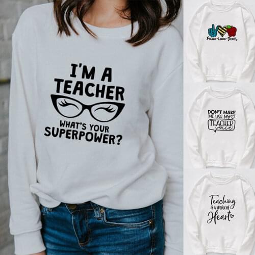 I'm A Teacher Whats Your Superpower Harajuku Teacher Sweatshirt Winter Clothing Fashion Women Casual Round Neck Pullovers Ropa