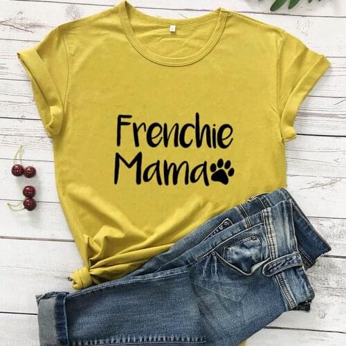 Frenchie Mama French Bulldog Paw Printed New Arrival Womens Funny 100%Cotton T-Shirt Dog Lover Shirts Gift for Dog Mom