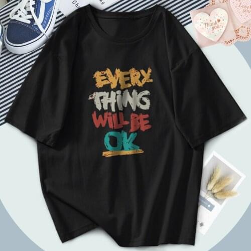 Every Thing Will Be Ok Letter Print T-shirts Female Short Sleeve O-Neck Loose Tshirts Women Outdoor Punk Style Casual Tops Tees