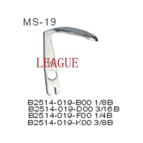 B2514-019-B00 1-8B B2514-019-D00 3-16B B2514-019-F00 1-4B B2514-019-K00 3-8B sewing machine looper for MS-19