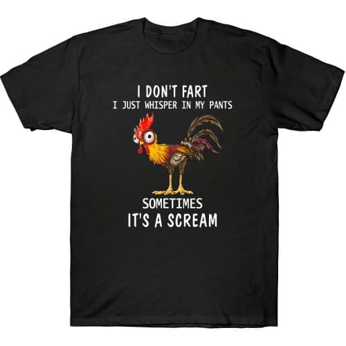 Chicken I Don't Fart Just Whisper In My Pants Sometimes Its A Scream T-Shirt Summer Harajuku T Shirt Men Print Loose Men Tshirt