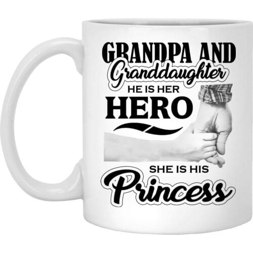 Granddaughter Coffee Mug Grandpa and Granddaughter He Is Her Hero She Is His Princess 11 Oz Coffee Mug