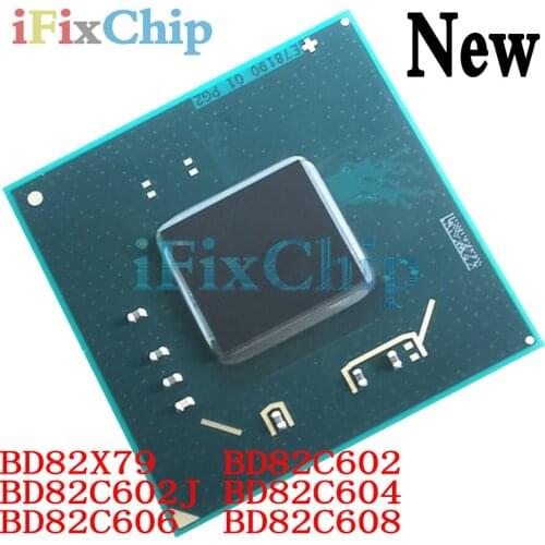 New BD82X79 SLJN7 SLJHW BD82C602 SLJKG BD82C602J SLJNG BD82C604 SLJKJ BD82C606 SLJKH BD82C608 SLJKF