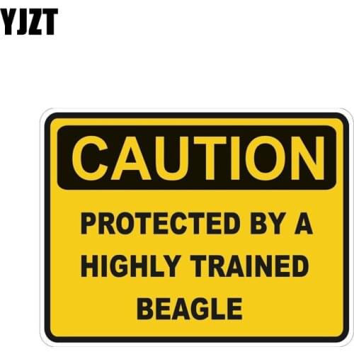 YJZT 13.7CM*10.3CM Warning Car Sticker Accessories PROTECTED BY A HIGHLY TEAINED BEAGLE CAUTION Decal 6-1967