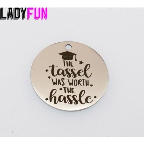 The Tassel Was Worth The Hassle Charm Stainless Steel Laser Graducation Charms High Polish Mirror Surface Pendant 30mm 10pcs