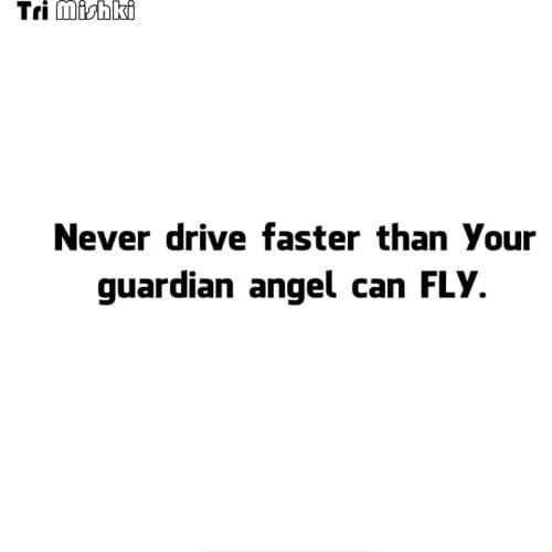 Tri mishki HZX1504 Never Drive Faster Than Your Guardian Angel can fly car sticker Vinyl Decals sticker on Car Body Rear Window