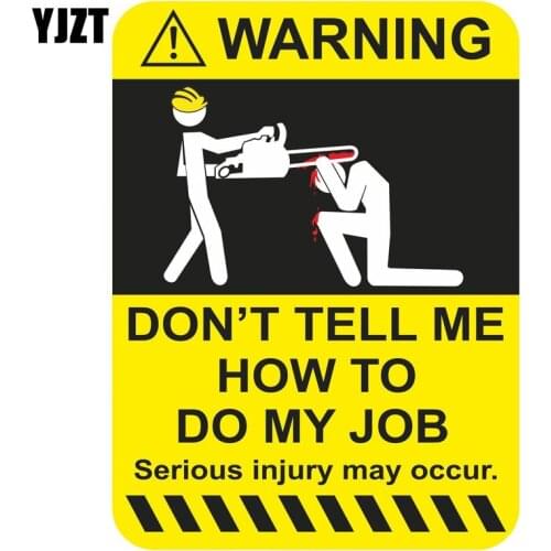 YJZT 10*13.2cm Cartoon WARNING Don`t Tell Me How To Do My Job Fun Retro-reflective Car Sticker Decals C1-8175