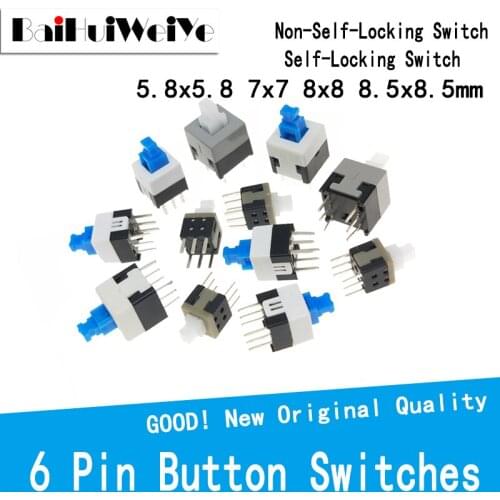 10Pcs Non-Self-Locking Switch / Self-Locking Switch 5.8*5.8 7*7 8*8 8.5X8.5MM Push Tact Power Micro Switch 6 Pin Button Switches