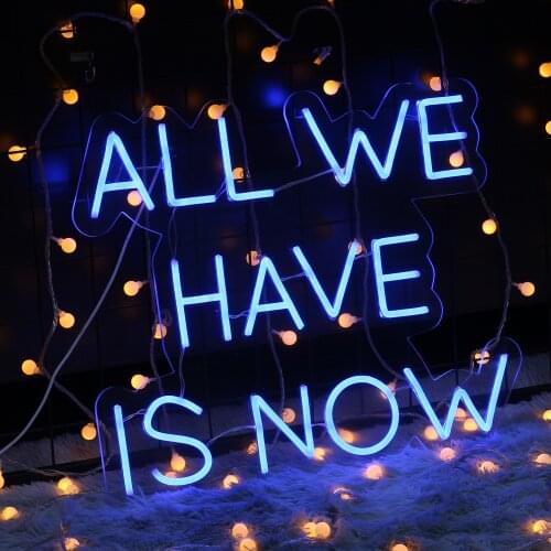 Custom Neon Sign ALL WE HAVE IS NOW Neon Sign Custom Neon Light Led Custom Pink Light Neon Wall bedroom Decoration Ins