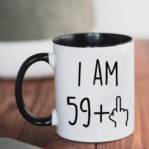 I am 59+ mug Pink Black White Ceramic Husband Wife 60 years old Gift Coffee Mug Friends Birthday Milk Cup