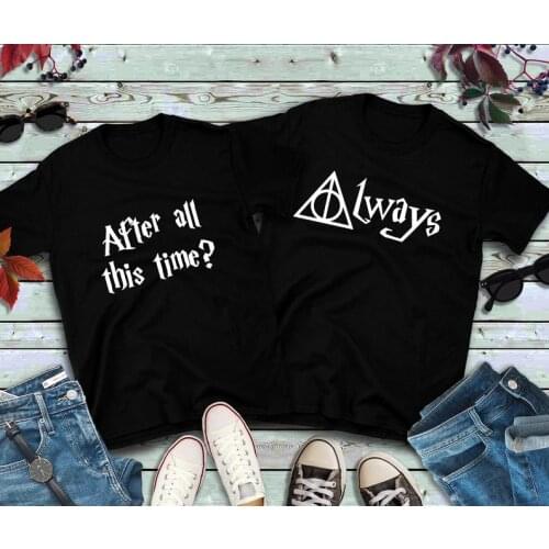 Skuggnas After All This Time, Always Couples Shirts Fashion Matching T-shirt Short Sleeve Tumblr Tees Crew Neck Couples t shirt