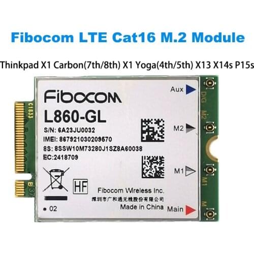 Fibocom L860-GL LTE Cat16 M.2 module for Thinkpad Thinkpad X1 carbon 7th 8th X1 Yoga 4th 5th T480S P52 T490 X13 X45 P15S
