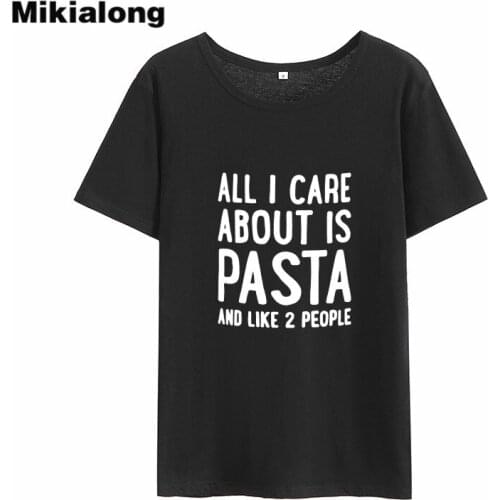 Mikialong All I Care about Is Pasta Tshirt Women 2018 Summer Short Sleeve Cotton Tee Shirt Femme BlackWhite Loose T-shirt Women