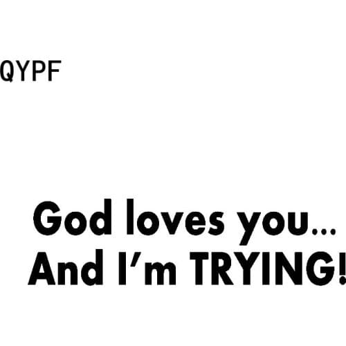 QYPF 19.2cm*5.2cm God loves You And I'm TRYING Vinyl Waterproof Car Window Sticker Decal Black Silver C15-1704