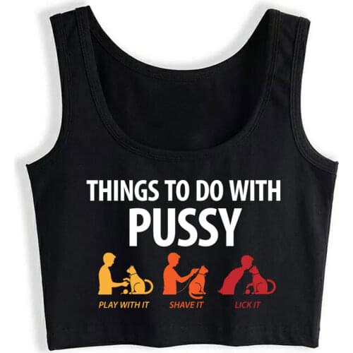 Crop Top Sport Things To Do With Pussy 1 Dd Fashion Black Print Tops Women