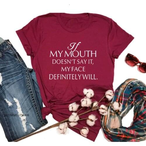 If My Mouth Doesn't Say It My Face Definitely Will T-Shirt Summer Graphic Tee Stylish Slogan Grunge Tee Art Shirts Soft Fabric