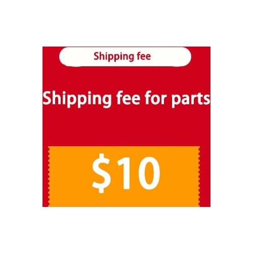 Shipping fee 10 dollar for parts