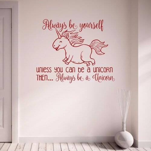 Always Be Yourself Unless You Can Be A Unicorn Childrens Wall Living Room Bedroom Removable Vinyl Art Wall Sticker D B078