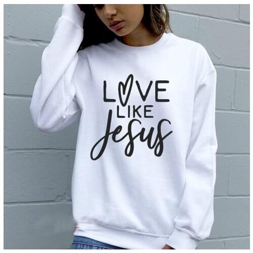 Love Like Jesus Unisex Sweatshirt Fashion Clothing Religious Graphic Jumper Tee personality Aesthetic Baptism Bible Pullover Top